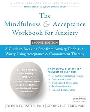 Seller image for Mindfulness & Acceptance Workbook for Anxiety : A Guide to Breaking Free from Anxiety, Phobias, & Worry Using Acceptance & Commitment Therapy for sale by GreatBookPricesUK
