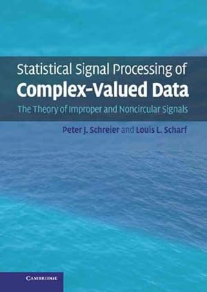 Seller image for Statistical Signal Processing of Complex-Valued Data for sale by GreatBookPricesUK