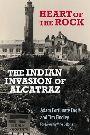 Imagen del vendedor de Heart of the Rock : The Indian Invasion of Alcatraz a la venta por GreatBookPricesUK