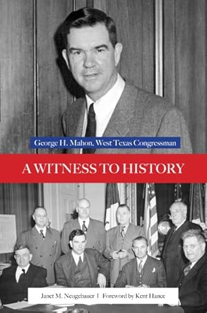 Seller image for Witness to History : George H. Mahon, West Texas Congressman for sale by GreatBookPricesUK