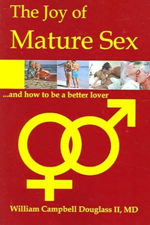 Immagine del venditore per Joy of Mature Sex and How to Be a Better Lover venduto da GreatBookPricesUK