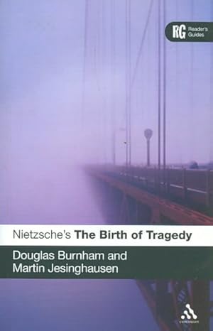 Bild des Verkufers fr Nietzsche's The Birth of Tragedy : A Reader's Guide zum Verkauf von GreatBookPricesUK