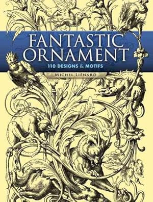 Imagen del vendedor de Fantastic Ornament : 110 Designs And Motifs a la venta por GreatBookPricesUK