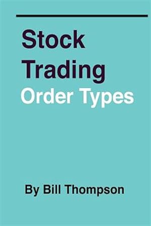 Seller image for Stock Trading : Order Types for sale by GreatBookPricesUK