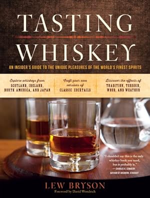 Imagen del vendedor de Tasting Whiskey : An Insider's Guide to the Unique Pleasures of the World's Finest Spirits a la venta por GreatBookPricesUK