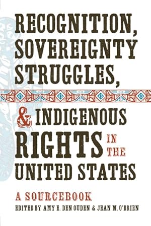 Bild des Verkufers fr Recognition, Sovereignty Struggles, & Indigenous Rights in the United States : A Sourcebook zum Verkauf von GreatBookPricesUK