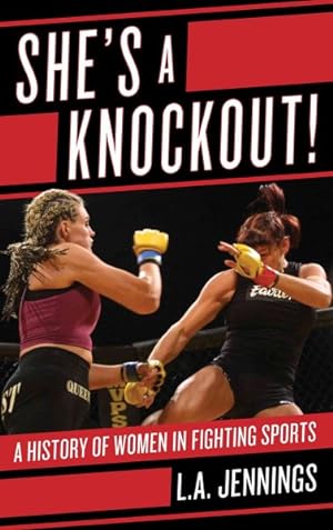 Seller image for She's a Knockout! : A History of Women in Fighting Sports for sale by GreatBookPricesUK