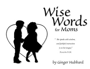 Seller image for Wise Words For Moms for sale by GreatBookPricesUK