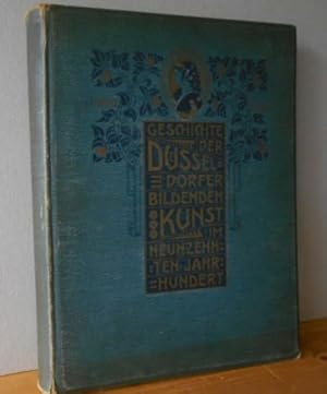 Imagen del vendedor de Zur Geschichte der Dsseldorfer Kunst insbesondere im XIX. Jahrhundert. Hrsg. vom Kunstverein fr die Rheinlande und Westfalen. [Abweichender Deckeltitel: Geschichte der Dsseldorfer Bildenden Kunst im neunzehnten Jahrhundert 1800-1900] a la venta por Versandantiquariat Gebraucht und Selten