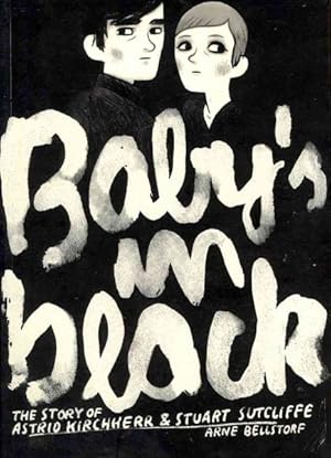 Seller image for Baby's in Black : The Story of Astrid Kirchherr & Stuart Sutcliffe for sale by GreatBookPricesUK