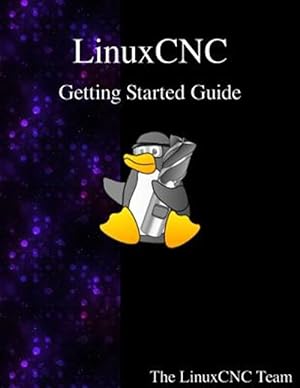 Imagen del vendedor de Linuxcnc Getting Started Guide a la venta por GreatBookPricesUK