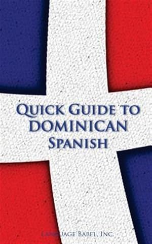 Bild des Verk�ufers f�r Quick Guide to Dominican Spanish zum Verkauf von GreatBookPricesUK
