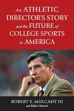 Bild des Verkufers fr Athletic Directors Story and the Future of College Sports in America zum Verkauf von GreatBookPricesUK