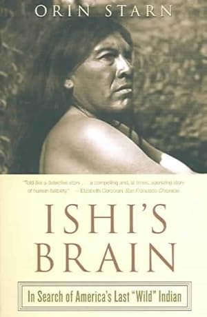 Seller image for Ishi's Brain : In Search of Americas Last 'wild' Indian for sale by GreatBookPricesUK