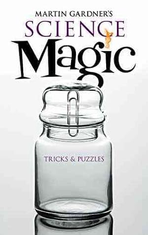 Imagen del vendedor de Martin Gardner's Science Magic : Tricks & Puzzles a la venta por GreatBookPricesUK