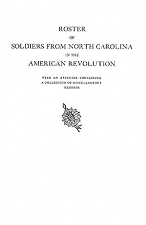 Seller image for Roster of Soldiers from North Carolina in the American Revolution for sale by GreatBookPricesUK