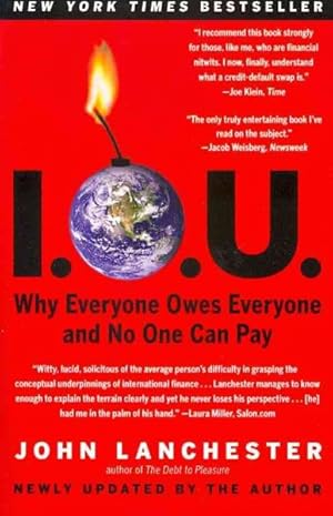 Imagen del vendedor de I.O.U. : Why Everyone Owes Everyone and No One Can Pay a la venta por GreatBookPricesUK