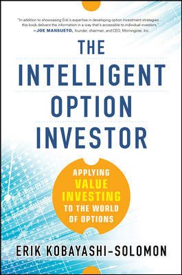 Seller image for Intelligent Option Investor : Applying Value Investing to the World of Options for sale by GreatBookPricesUK