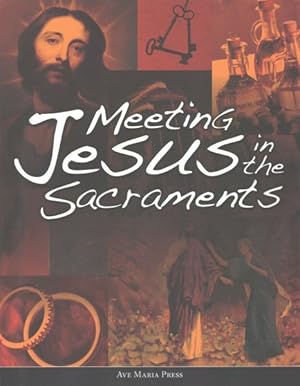 Seller image for Meeting Jesus in the Sacraments for sale by GreatBookPricesUK