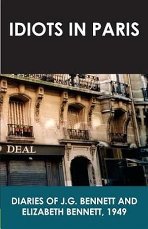 Seller image for Idiots in Paris : Diaries of J.g. Bennett and Elizabeth Bennett, 1949 for sale by GreatBookPricesUK