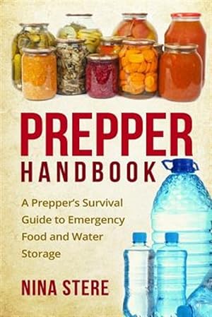Seller image for Prepper Handbook : A Prepper's Survival Guide to Emergency Food and Water Storage for sale by GreatBookPricesUK
