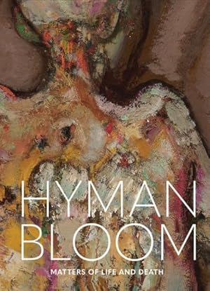 Immagine del venditore per Hyman Bloom : Matters of Life and Death venduto da GreatBookPricesUK