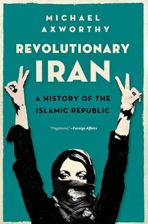 Bild des Verkufers fr Revolutionary Iran : A History of the Islamic Republic zum Verkauf von GreatBookPricesUK