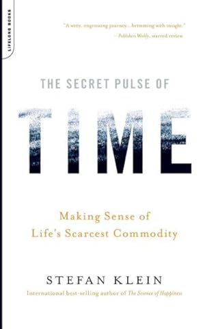 Immagine del venditore per Secret Pulse of Time : Making Sense of Life's Scarcest Commodity venduto da GreatBookPricesUK