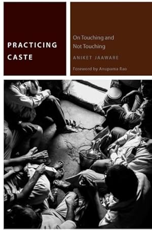 Imagen del vendedor de Practicing Caste : On Touching and Not Touching a la venta por GreatBookPricesUK