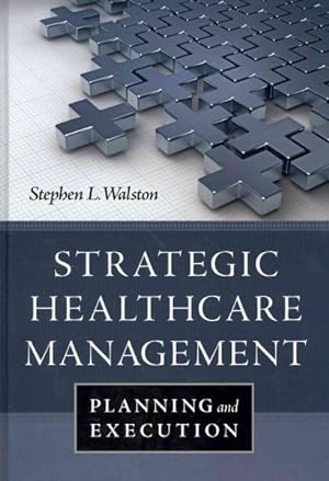 Seller image for Strategic Healthcare Management : Planning and Execution for sale by GreatBookPricesUK