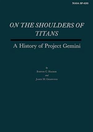 Bild des Verkufers fr On the Shoulders of Titans : A History of Project Gemini zum Verkauf von GreatBookPricesUK