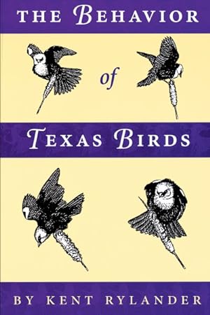 Seller image for Behavior of Texas Birds : A Field Companion for sale by GreatBookPricesUK