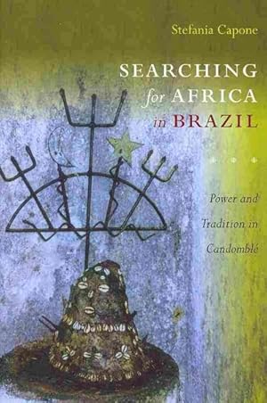 Immagine del venditore per Searching for Africa in Brazil : Power and Tradition in Candomble venduto da GreatBookPricesUK