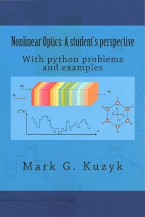 Image du vendeur pour Nonlinear Optics : A Student's Perspective - With Python Problems and Examples mis en vente par GreatBookPricesUK