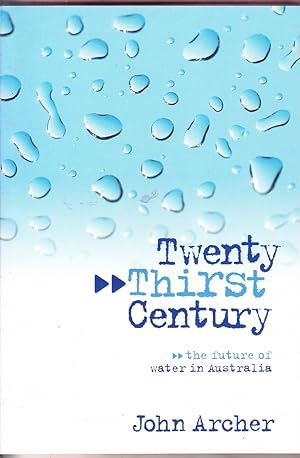 Seller image for Twenty Thirst Century: The Future of Water in Australia for sale by Mr Pickwick's Fine Old Books