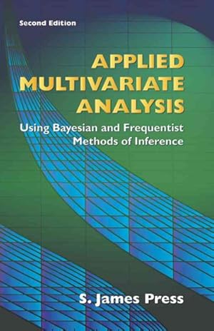 Bild des Verkufers fr Applied Multivariate Analysis : Using Bayesian And Frequentist Methods Of Inference zum Verkauf von GreatBookPricesUK