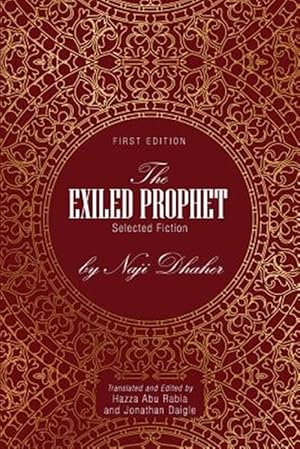 Bild des Verkufers fr The Exiled Prophet: Selected Fiction by Naji Dhaher zum Verkauf von GreatBookPricesUK