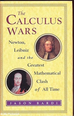 Seller image for The Calculus Wars: Newton, Leibniz and the Greatest Mathematical Clash of All Time for sale by Mr Pickwick's Fine Old Books