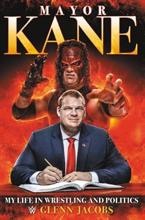 Seller image for Mayor Kane : My Life in Wrestling and Politics for sale by GreatBookPricesUK