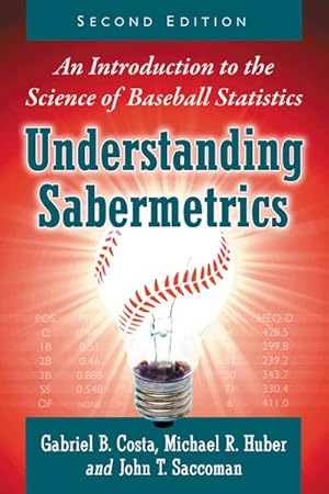 Seller image for Understanding Sabermetrics : An Introduction to the Science of Baseball Statistics for sale by GreatBookPricesUK