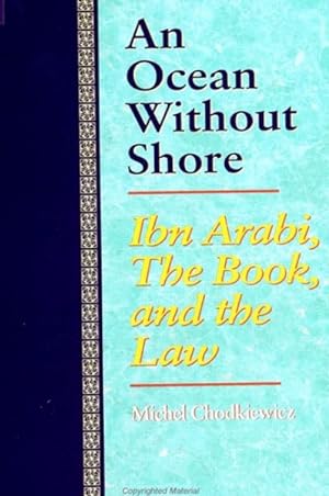 Imagen del vendedor de Ocean Without Shore : Ibn Arabi, the Book, and the Law a la venta por GreatBookPricesUK