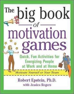 Image du vendeur pour Big Book of Motivation Games : Quick, Fun Activities for Energizing People at Work and at Home mis en vente par GreatBookPricesUK