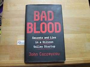 Bad Blood: Secrets and Lies in a Silicon Valley Startup