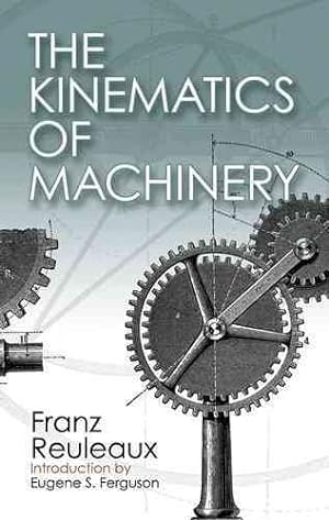 Imagen del vendedor de Kinematics of Machinery : Outlines of a Theory of Machines a la venta por GreatBookPricesUK
