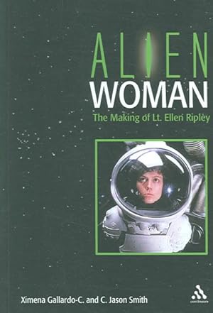 Immagine del venditore per Alien Woman : The Making of Lt. Ellen Ripley venduto da GreatBookPricesUK