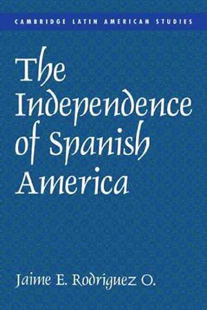 Image du vendeur pour Independence of Spanish America mis en vente par GreatBookPricesUK