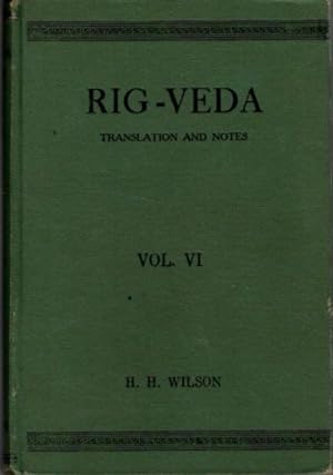 RIG-VEDA-SANHITA: VOLUME VI: A Collection Of Ancient Hindu Hymns, Constituting The Second Ashtaka...