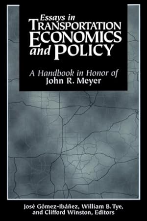 Seller image for Essays in Transportation Economics and Policy : A Handbook in Honor of John R. Meyer for sale by GreatBookPricesUK