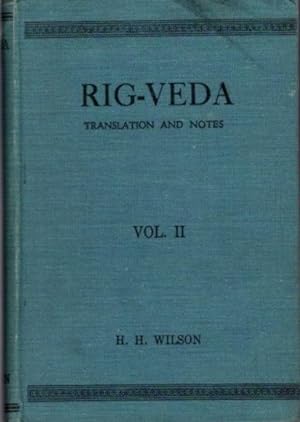 RIG-VEDA-SANHITA: VOLUME II: A Collection Of Ancient Hindu Hymns, Constituting The Second Ashtaka...