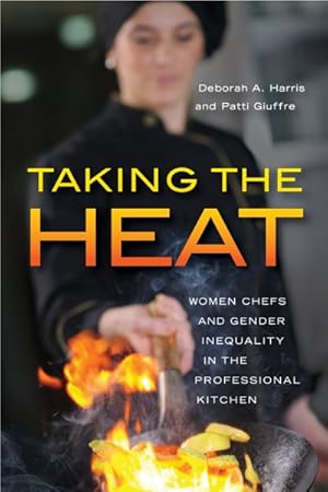 Seller image for Taking the Heat : Women Chefs and Gender Inequality in the Professional Kitchen for sale by GreatBookPricesUK